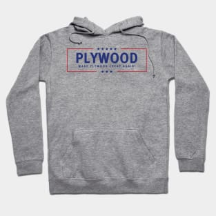 PLYWOOD - Make Plywood Cheap Again! Campaign Sticker (Clear) Hoodie